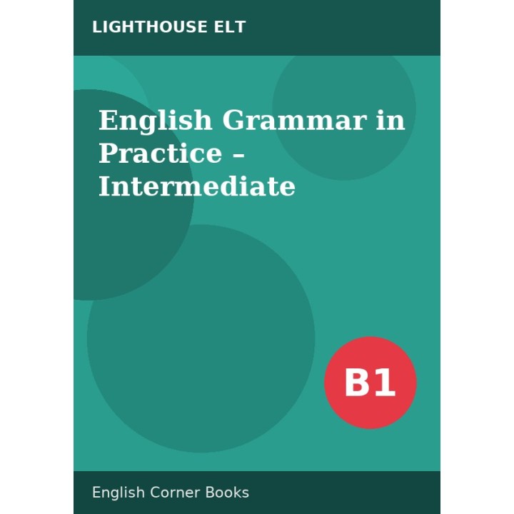 English Grammar in Practice – Intermediate