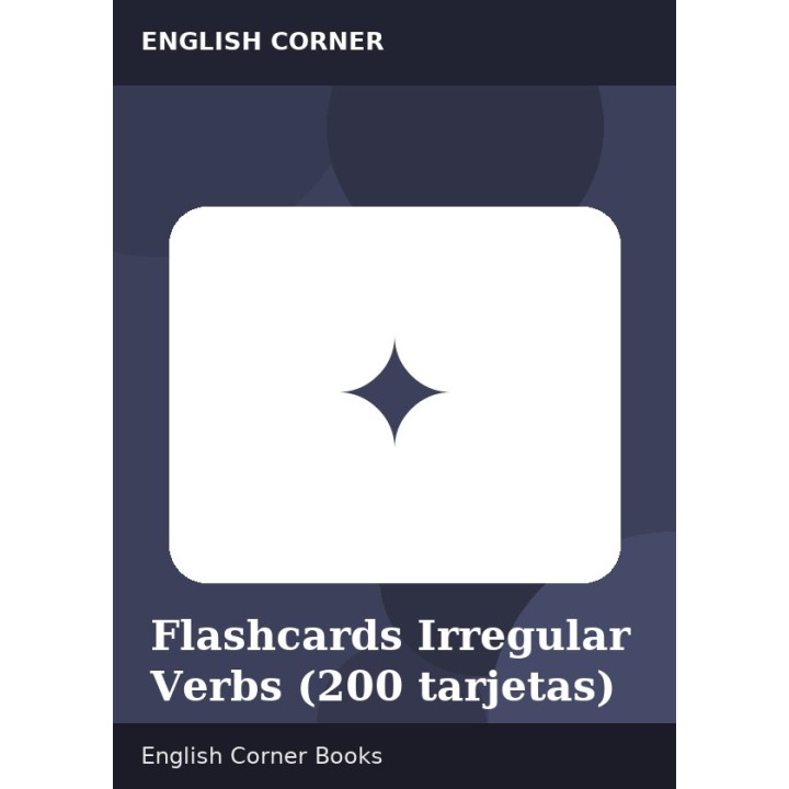 Flashcards Irregular Verbs (200 tarjetas)
